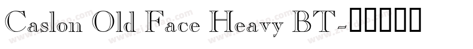 Caslon Old Face Heavy BT字体转换